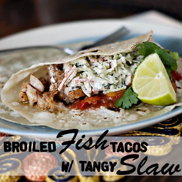 Broiled Fish Tacos with Tangy Slaw | Heather Likes Food Broiled Fish Tacos with Tangy Slaw